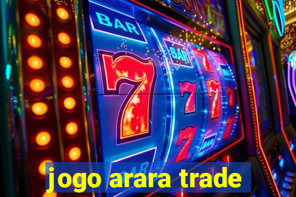 jogo arara trade